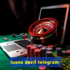 luana devil telegram